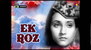 Ek Roz, Nasreen, Al Nasir, Asha Posley, Ajmal, Nafees, Saleem Raza, 1947