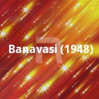 Banwasi, Mahipal, Shobha Rani, Sushanta, Gulab, Ameena, Gyani, Nana Madgulkar, 1948