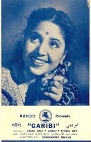 Garibi, P. Jairaj, Nirupa Roy, Geeta Bali, Usha Kiran, Jawahar Kaul, P. Kailash, Ramesh Thakur, 1949