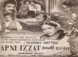 Apni Izzat, Motilal, Munawwar Sultana, Yakub, Sulochana Chatterji, Gope, Yashodhara Katju, Agha, Raj Mehra, 1952
