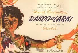 Daku Ki Ladki, Geeta Bali, Sheikh Mukhtar, Mukri, Shivraj, Cuckoo, Sankatha Prasad, 1954