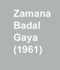 Zamana Badal Gaya, Charlie, Chand Usmani, Naina, Iftekhar, Bhagwan, Helen, 1961