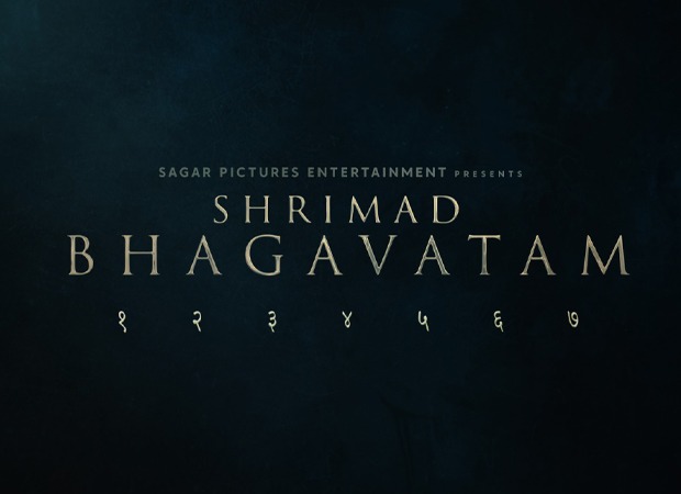 EXCLUSIVE: Sagar Pictures Entertainment to unveil first teaser poster of Shrimad Bhagavatam on  September 10, , 2026