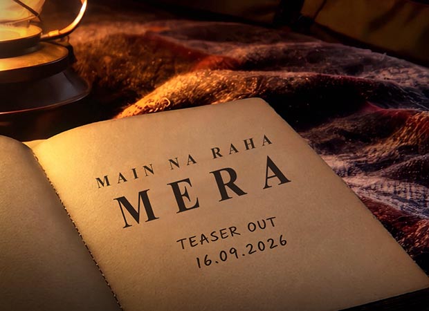 Adhyayan Suman and Divita Rai   s Main Na Raha Mera first look out, teaser to release on September 16, , 2026